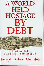 A World Held Hostage by Debt - What Bankers Don't Want You to Know