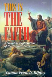 This is The Faith, by Canon Francis Ripley